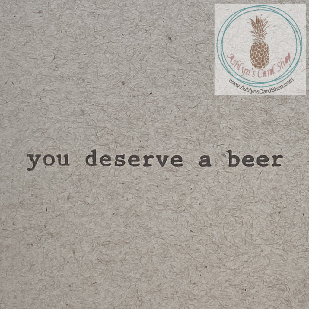 Beer Themed Happy Birthday Card - internal sentiment "you deserve a beer"