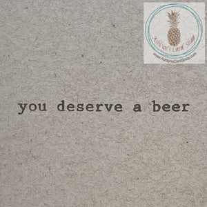 Beer Themed Happy Birthday Card - internal sentiment "you deserve a beer"