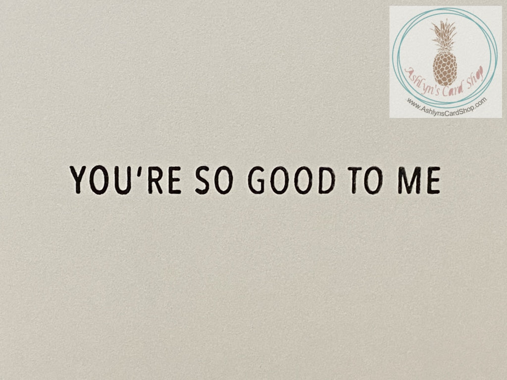 Thank you card internal sentiment: you’re so good to me