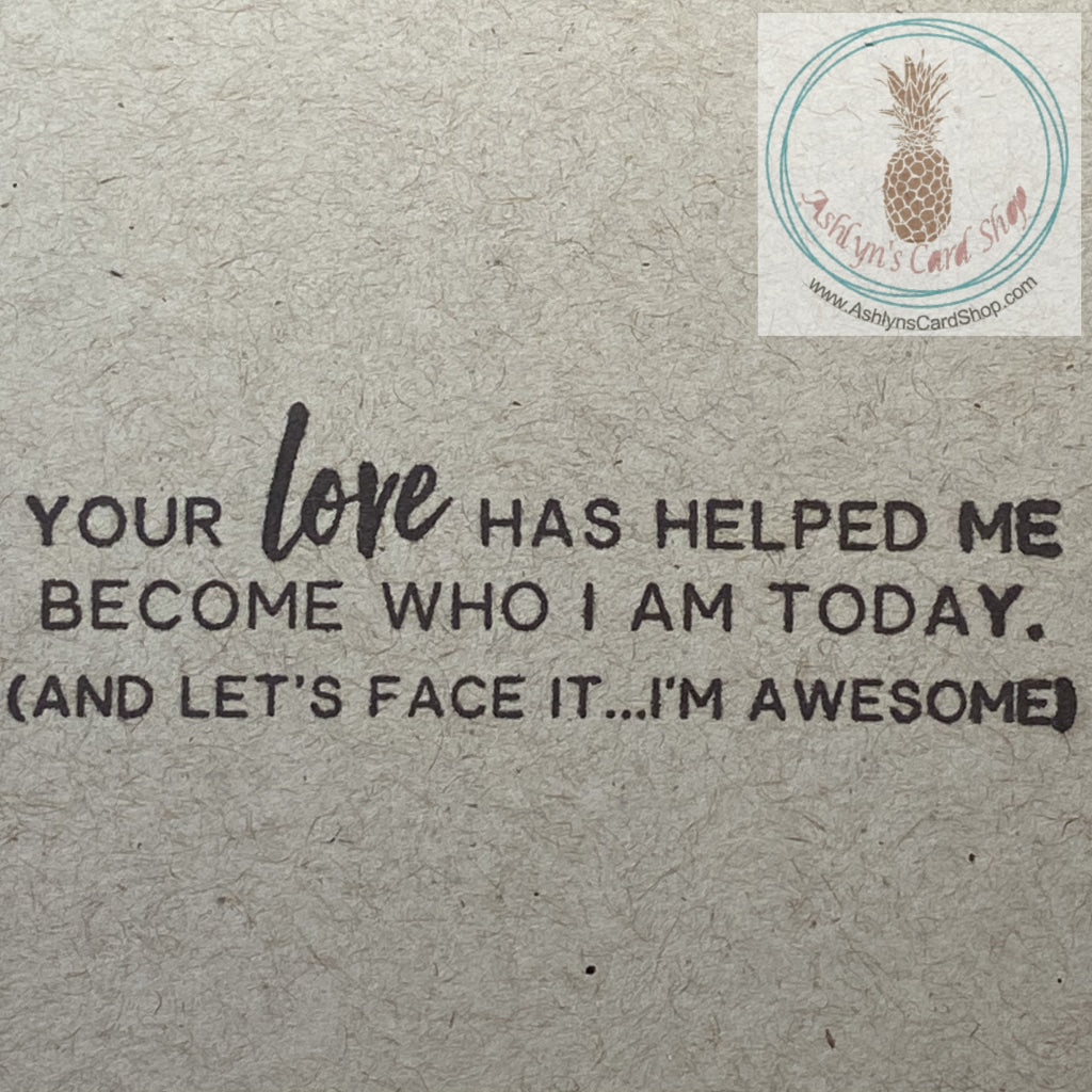 Internal sentiment for Vintage Truck Father's Day Card - your love has helped me become who I am today. (and let's face it . . . I'm awesome)