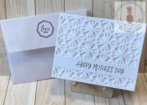 Whimsical hexagon background in a white on white design is popped up on a white card base. The sentiment strip reads "Happy Mother's Day" and the internal sentiment reads "we love you! For all you do and all you are".  Card size A2 (4.25 x 5.5") Coordinating envelope included (shown).